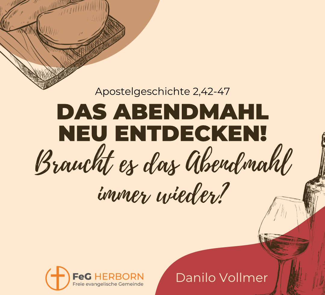 Braucht es das Abendmahl immer wieder?